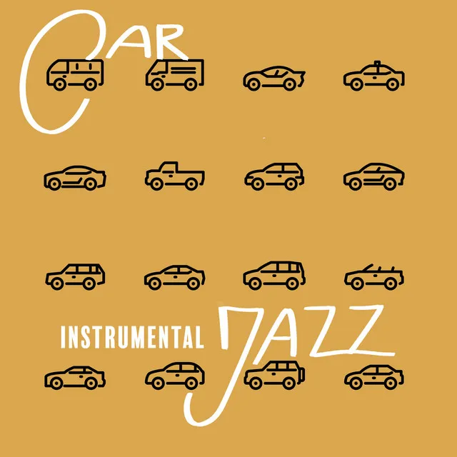 Car Instrumental Jazz: On The Way To Work, Holiday Trip, Way To The Store, Business Trip - Music to Listen to While Driving