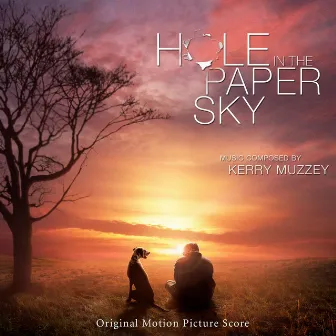 Hole in the Paper Sky (Original Motion Picture Soundtrack) by Kerry Muzzey