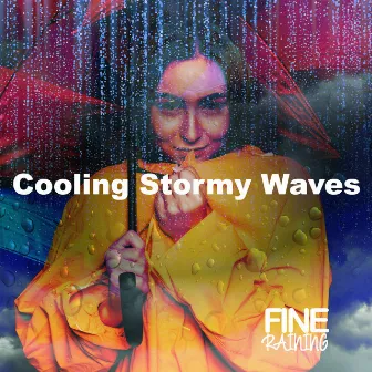 Cooling Stormy Waves by Fine Raining