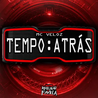 Tempo Atrás by Mc Veloz