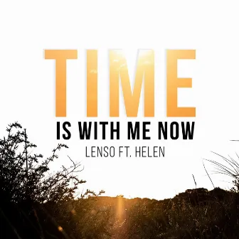 Time Is With Me Now by Lenso