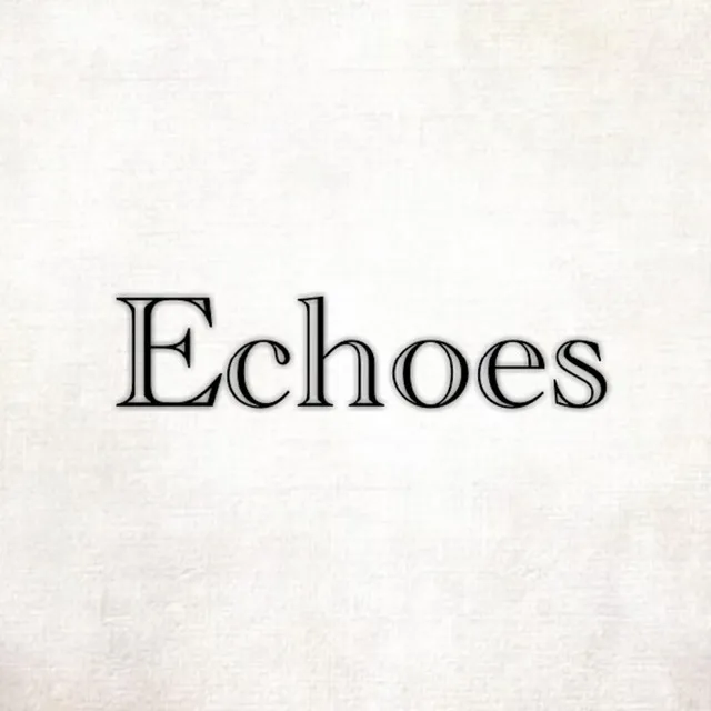 Echoes