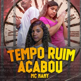 Tempo Ruim Acabou by MC Nany