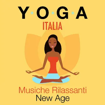 Yoga Italia - Musiche Rilassanti New Age by Meditation Relax Club feat. Calming Music Academy