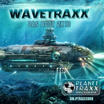 Das Boot 2K13 (New Mixes And Remastered, The Boat 2013) by Wavetraxx