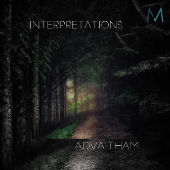 Interpretations. by Advaitham.