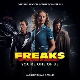 Freaks: You're One of Us (Original Motion Picture Soundtrack) by Dasmo & Mania