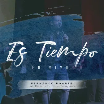 Es Tiempo (En Vivo) by Fernando Ugarte