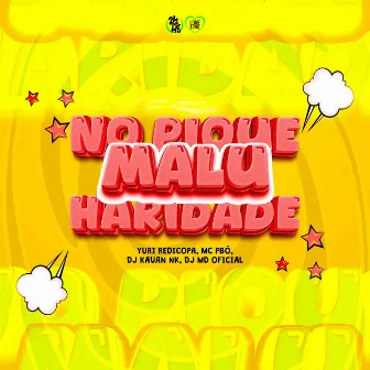 No Pique Malu Haridade by Mc Pbó