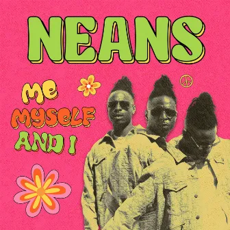 ME, MYSELF AND I by Neans