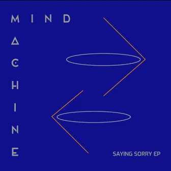 Saying Sorry EP by Mind Machine