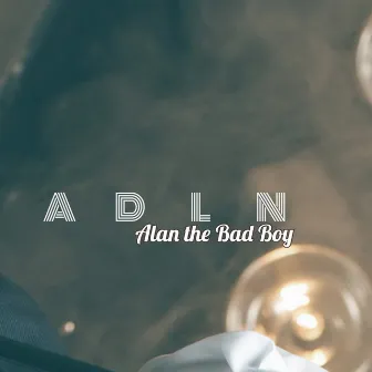 Alan The Bad Boy by Adln