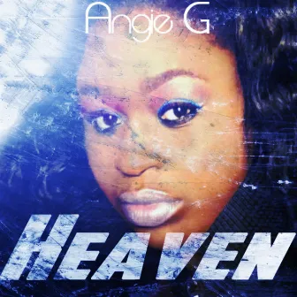 Heaven - Single by Angie G