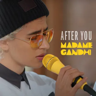 After You by Madame Gandhi