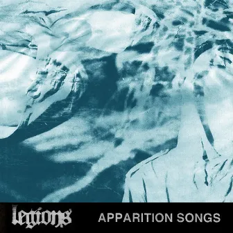 Apparition Songs by Legions