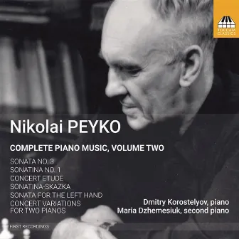 Peyko: Complete Piano Music, Vol. 2 by Dmitry Korostelyov