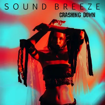 Crashing Down by Sound Breeze