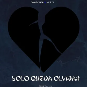 Solo Queda Olvidar by Omar Cota