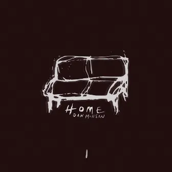 Home, Pt. 1 by Dan Millson