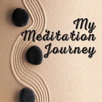 My Meditation Journey: Provide Your Thoughts with Peace, Stability and Tranquility by Oasis of Relaxation Meditation