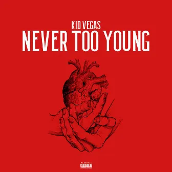 Never Too Young by Kid Vegas