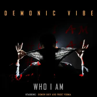 Who I Am by Demon shiv