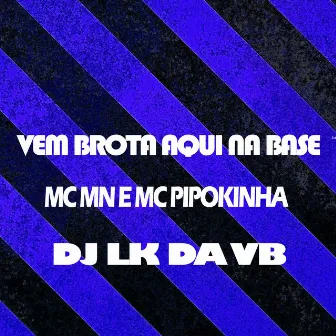 Vem Brota Aqui na Base by DJ LK Da VB