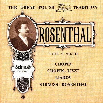 The Great Polish Chopin Tradition: Maurycy Rosenthal by Maurycy Rosenthal