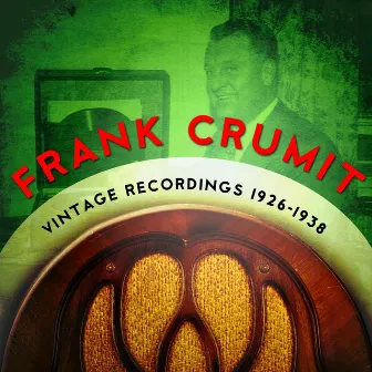 Vintage Recordings 1926-1938 by Frank Crumit