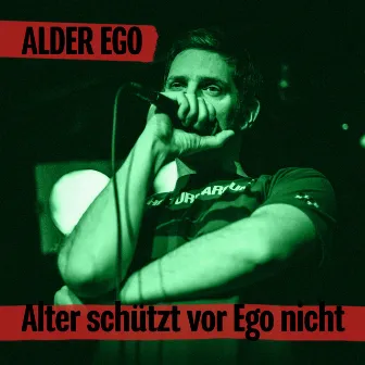 Alter schützt vor Ego nicht by Unknown Artist