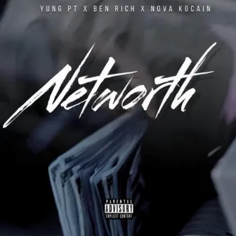 Networth by Yung PT