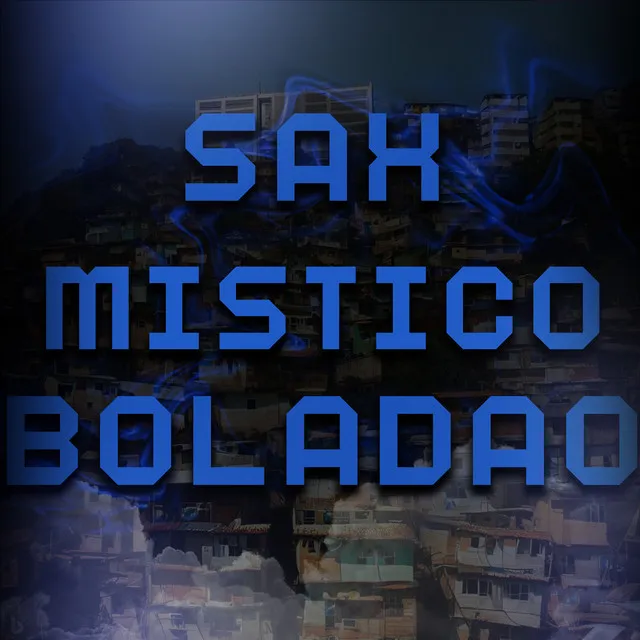 Sax Místico Boladão