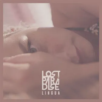 Lingua by Lost in Paradise