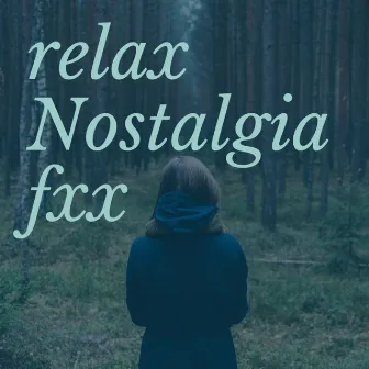 relax Nostalgia fxx by 