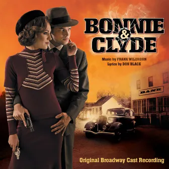 Bonnie & Clyde (Original Broadway Cast Recording) by Frank Wildhorn