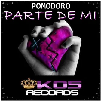 Parte de mi by Pomodoro