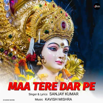 Maa Tere Dar Pe by Kavish Mishra