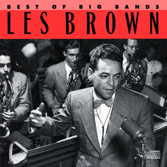 You Won't Be Satisfied Until You Break My Heart (with Les Brown & His Orchestra)