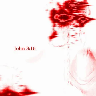 John 3:16 by John 3:16