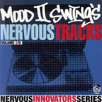 Mood II Swing's Nervous Tracks by Mood II Swing