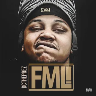 Fml by DCthePREZ