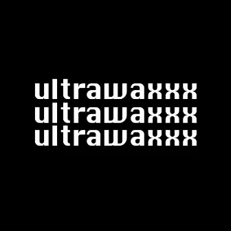 Ultrawaxxx by Modulaire