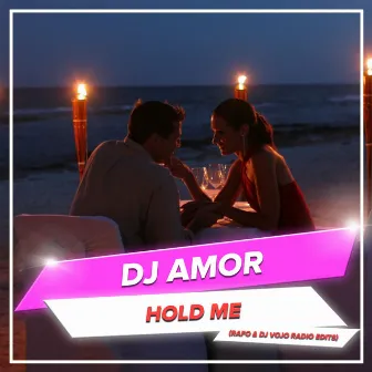 Hold Me (RAFO & DJ VoJo Radio Edits) by DJ Amor