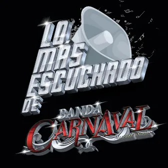 Lo Más Escuchado De by Banda Carnaval