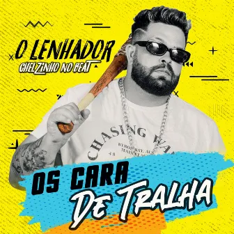 Os Cara de Tralha by O LENHADOR