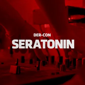 Seratonin by Der-Con