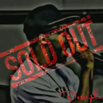 Sold Out by Desciple