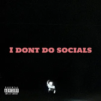 I DONT DO SOCIALS by Boise