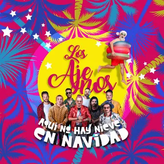 Aquí No Hay Nieve En Navidad by Los Ajenos