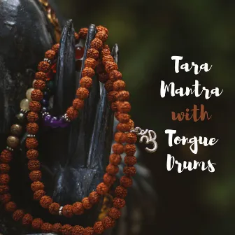 Tara Mantra with Tongue Drums by Meditative Mantra Zone